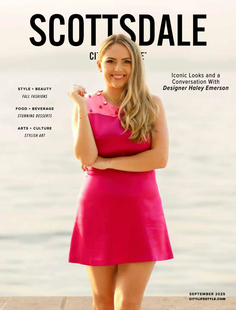 Iconic Looks and a Conversation With Designer Haley Emerson<br><span class="h2">Scottsdale City Lifestyle Magazine</span>